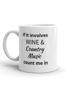 If It Involves Wine Country Music Mug